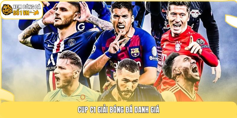 Cup C1 giải bóng đá danh giá