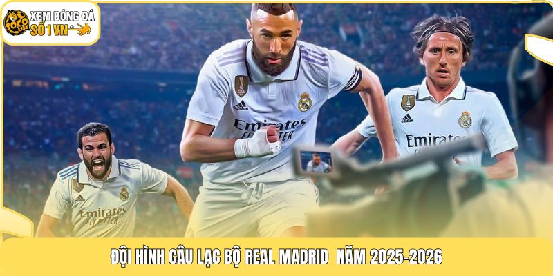 Đội hình câu lạc bộ Real Madrid  năm 2025-2026